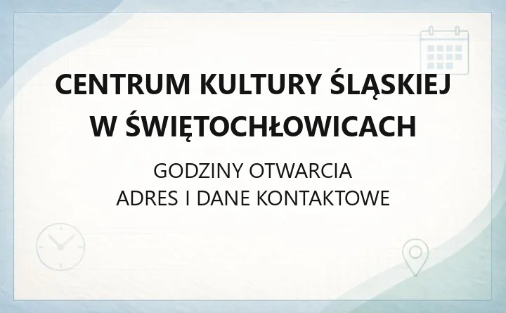 Centrum Kultury Śląskiej w Świętochłowicach - kontakt, filie i zajęcia