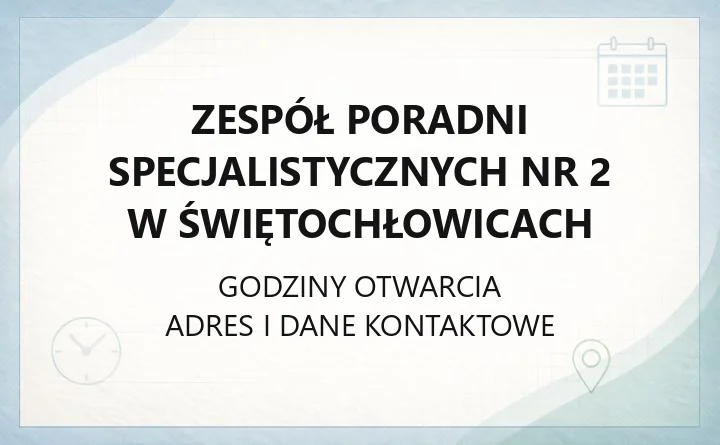 Zespół Poradni Specjalistycznych nr 2 w Świętochłowicach - kontakt, rejestracja, poradnie