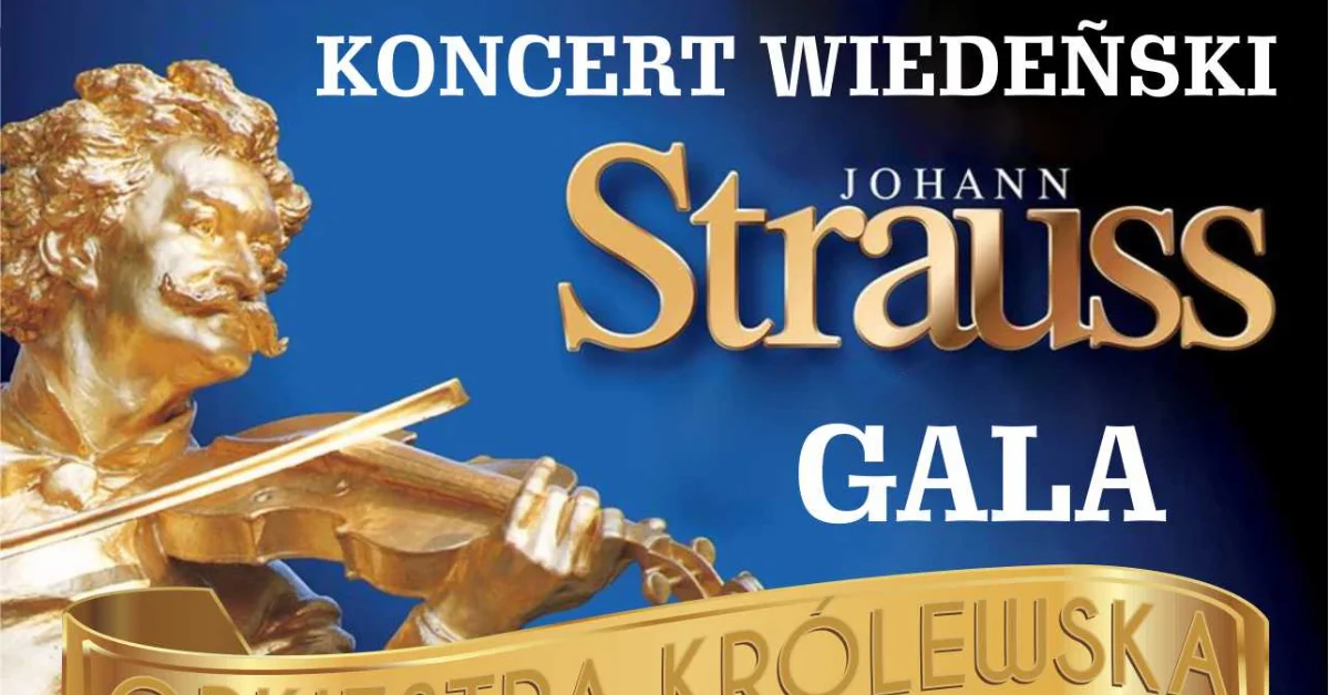 Grafika promocyjna wydarzenia Świętochłowice: Koncert Wiedeński – Johann Strauss Gala: Orkiestra Królewska – wielka gala operetki