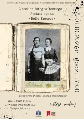 Belle Époque wraca na stare fotografie - wystawa w Wieżach KWK Polska