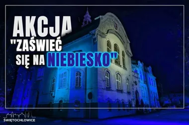 Świętochłowice rozbłysną na niebiesko w geście wsparcia dla osób w spektrum